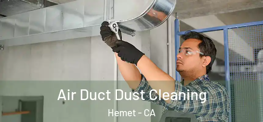  Air Duct Dust Cleaning Hemet - CA