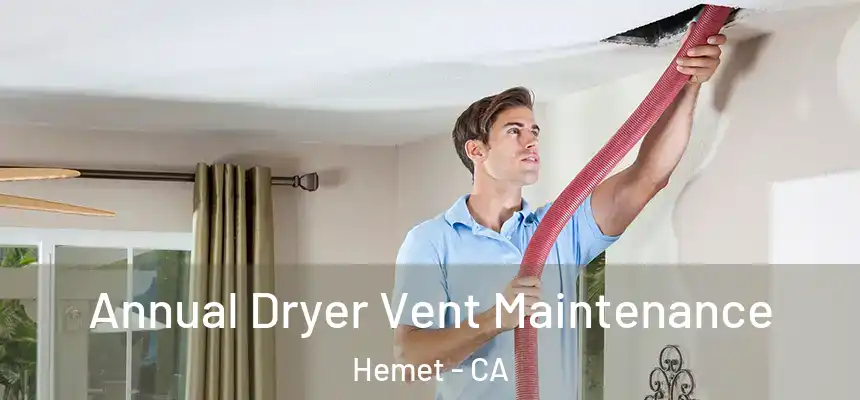 Annual Dryer Vent Maintenance Hemet - CA
