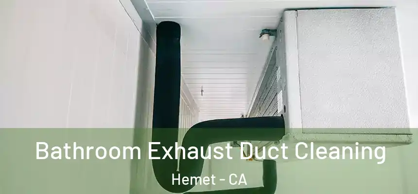  Bathroom Exhaust Duct Cleaning Hemet - CA