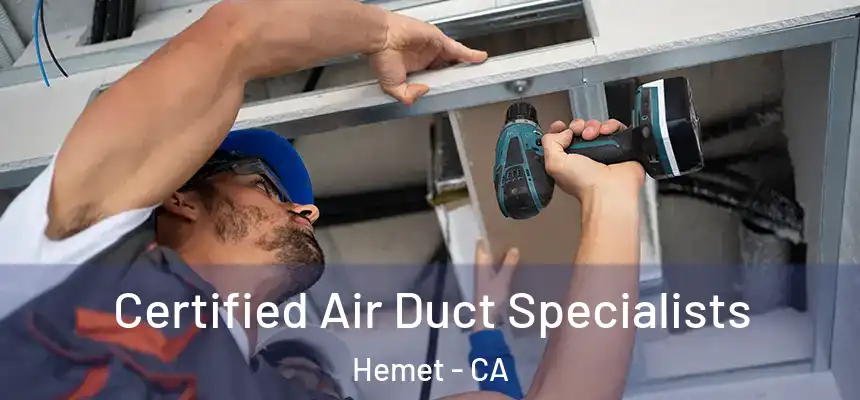 Certified Air Duct Specialists Hemet - CA