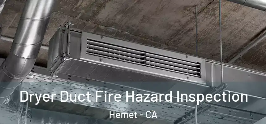Dryer Duct Fire Hazard Inspection Hemet - CA