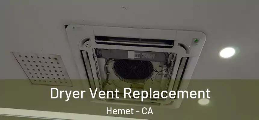  Dryer Vent Replacement Hemet - CA