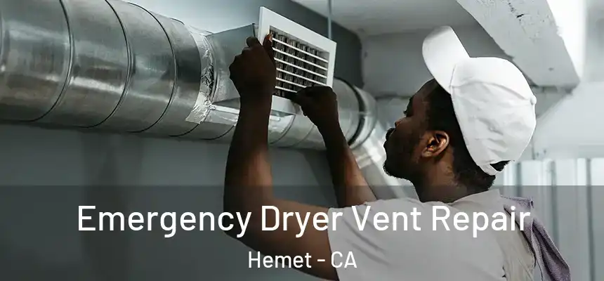 Emergency Dryer Vent Repair Hemet - CA