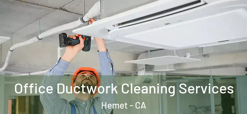  Office Ductwork Cleaning Services Hemet - CA