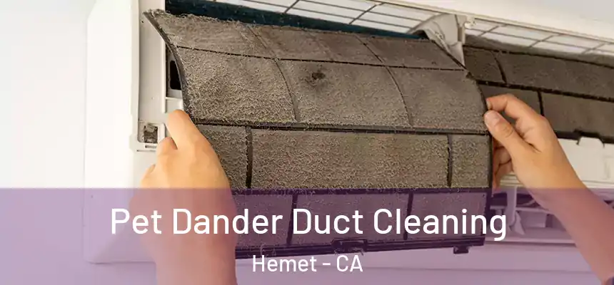  Pet Dander Duct Cleaning Hemet - CA