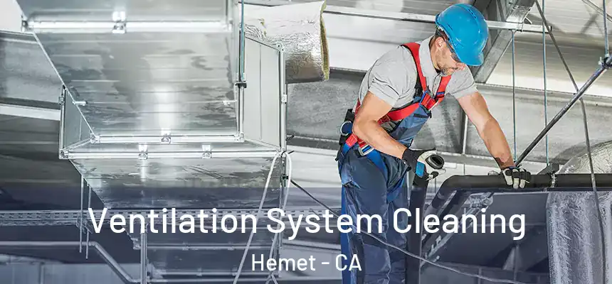  Ventilation System Cleaning Hemet - CA