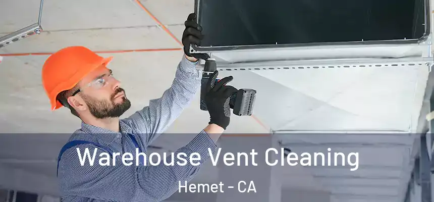  Warehouse Vent Cleaning Hemet - CA